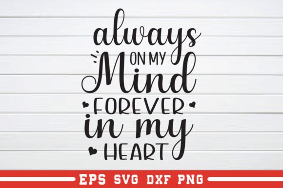 Always on My Mind Forever in My Heart SVG
