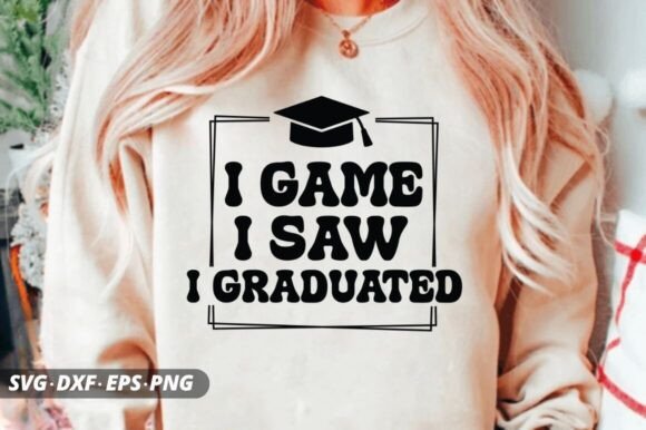 I Game I Saw I Graduated - SVG