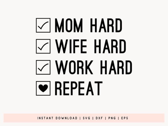 Mom Hard Wife Hard Work Hard Repeat SVG