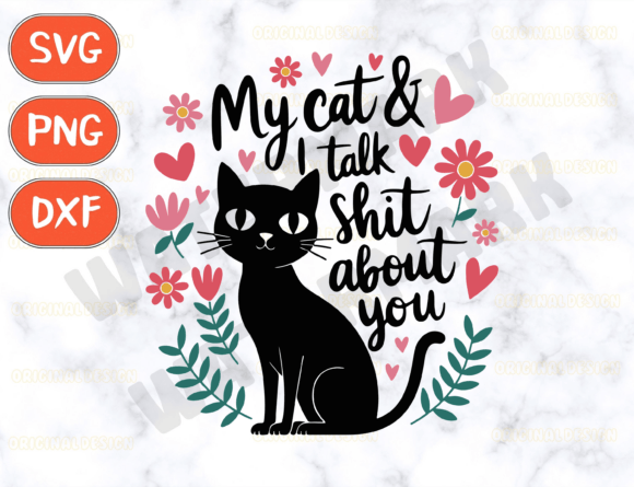 My Cat and I Talk Shit SVG, Cat Lover