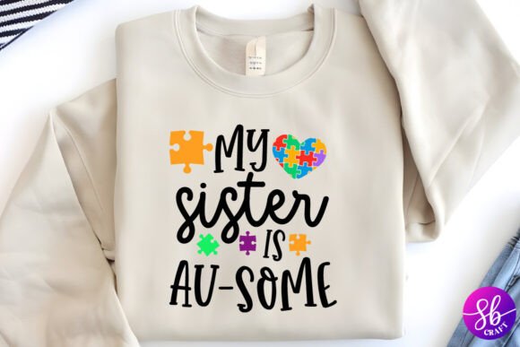 My Sister is Au Some, Autism Shirt Svg
