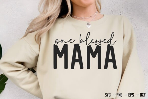 One Blessed Mama T-shirt Svg Png Design