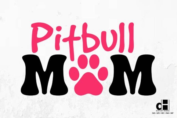 Pitbull Mom-Mother’s Day SVG PNG