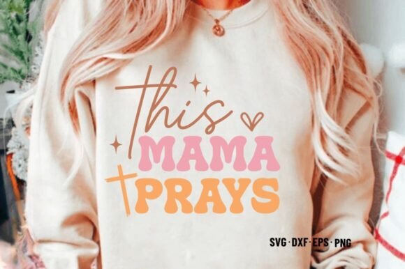This Mama Prays - SVG