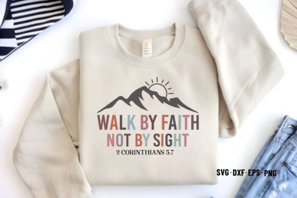 Walk by Faith Not by Sight - SVG
